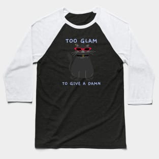 Too Glam to Give A Damn Cat Baseball T-Shirt